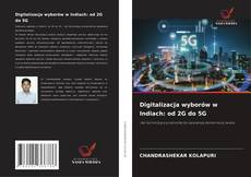 Digitalizacja wyborów w Indiach: od 2G do 5G的封面