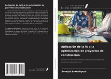 Copertina di Aplicación de la IA a la optimización de proyectos de construcción