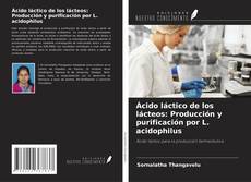 Ácido láctico de los lácteos: Producción y purificación por L. acidophilus kitap kapağı