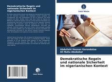 Demokratische Regeln und nationale Sicherheit im nigerianischen Kontext kitap kapağı