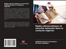 Bookcover of Règles démocratiques et sécurité nationale dans le contexte nigérian