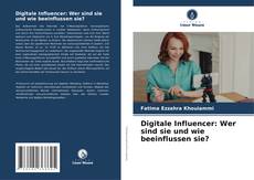 Portada del libro de Digitale Influencer: Wer sind sie und wie beeinflussen sie?