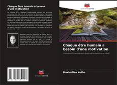 Couverture de Chaque être humain a besoin d'une motivation