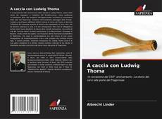 Borítókép a  A caccia con Ludwig Thoma - hoz