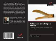 Polowanie z Ludwigiem Thomą的封面