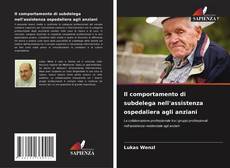 Borítókép a  Il comportamento di subdelega nell'assistenza ospedaliera agli anziani - hoz