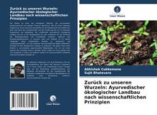 Couverture de Zurück zu unseren Wurzeln: Ayurvedischer ökologischer Landbau nach wissenschaftlichen Prinzipien