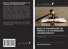 Couverture de Entre la Constitución de Medina y la Constitución estadounidense