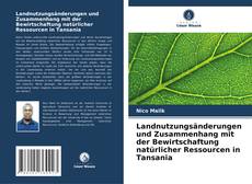 Couverture de Landnutzungsänderungen und Zusammenhang mit der Bewirtschaftung natürlicher Ressourcen in Tansania