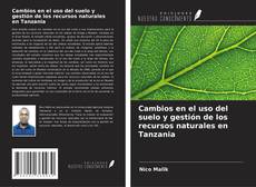 Couverture de Cambios en el uso del suelo y gestión de los recursos naturales en Tanzania
