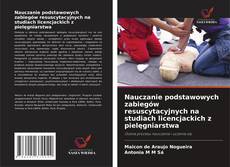 Nauczanie podstawowych zabiegów resuscytacyjnych na studiach licencjackich z pielęgniarstwa的封面