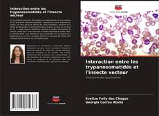 Couverture de Interaction entre les trypanosomatidés et l'insecte vecteur