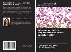 Capa do livro de Interacción de los tripanosomidos con el insecto vector 