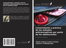 Capa do livro de Conocimiento y práctica de los métodos anticonceptivos por parte de los adolescentes 