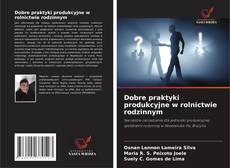 Dobre praktyki produkcyjne w rolnictwie rodzinnym的封面