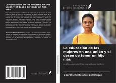 Couverture de La educación de las mujeres en una unión y el deseo de tener un hijo más