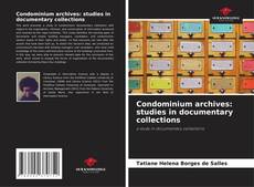 Copertina di Condominium archives: studies in documentary collections