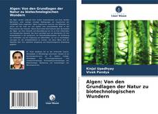 Buchcover von Algen: Von den Grundlagen der Natur zu biotechnologischen Wundern