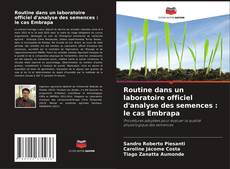 Couverture de Routine dans un laboratoire officiel d'analyse des semences : le cas Embrapa