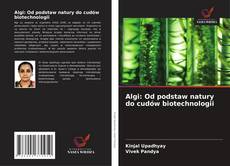 Algi: Od podstaw natury do cudów biotechnologii的封面