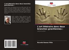 Buchcover von L'art littéraire dans deux branches graciliennes :