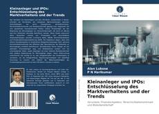 Bookcover of Kleinanleger und IPOs: Entschlüsselung des Marktverhaltens und der Trends
