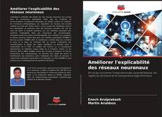 Bookcover of Améliorer l'explicabilité des réseaux neuronaux