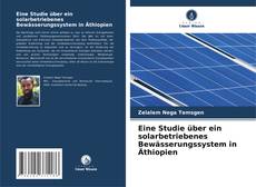 Couverture de Eine Studie über ein solarbetriebenes Bewässerungssystem in Äthiopien