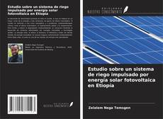 Couverture de Estudio sobre un sistema de riego impulsado por energía solar fotovoltaica en Etiopía