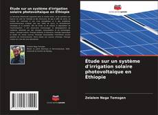 Bookcover of Étude sur un système d'irrigation solaire photovoltaïque en Éthiopie