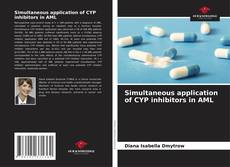 Borítókép a  Simultaneous application of CYP inhibitors in AML - hoz