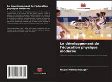 Couverture de Le développement de l'éducation physique moderne
