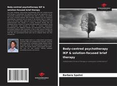 Borítókép a  Body-centred psychotherapy IKP & solution-focused brief therapy - hoz