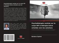 Couverture de Psychothérapie centrée sur le corps IKP & thérapie brève orientée vers les solutions