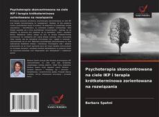 Couverture de Psychoterapia skoncentrowana na ciele IKP i terapia krótkoterminowa zorientowana na rozwiązania