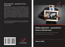 Couverture de Walka gigantów – gospodarka kontra demokracja