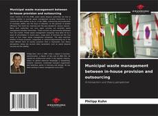 Обложка Municipal waste management between in-house provision and outsourcing
