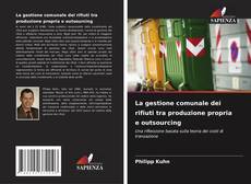 Borítókép a  La gestione comunale dei rifiuti tra produzione propria e outsourcing - hoz