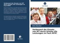 Buchcover von Verbessert der Einsatz von IKT durch Schüler die Leistungen im Fach MFR?