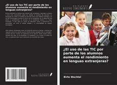 Capa do livro de ¿El uso de las TIC por parte de los alumnos aumenta el rendimiento en lenguas extranjeras? 