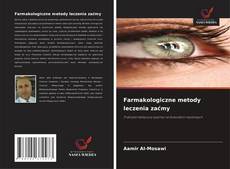 Farmakologiczne metody leczenia zaćmy的封面