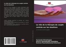 Couverture de Le rôle de la thérapie de couple centrée sur les émotions