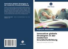 Bookcover of Innovative globale Strategien in der modernen Grundschulbildung