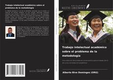 Copertina di Trabajo intelectual académico sobre el problema de la metodología