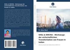 Bookcover of SHGs & DWCRA - Werkzeuge der wirtschaftlichen Transformation von Frauen in Indien