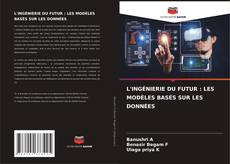 Buchcover von L'INGÉNIERIE DU FUTUR : LES MODÈLES BASÉS SUR LES DONNÉES