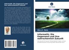 Informatik: Die Gegenwart und ihre wahrscheinlich Zukunft kitap kapağı
