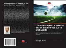 Couverture de L'informatique: Le présent et son avenir basé sur la probabilité