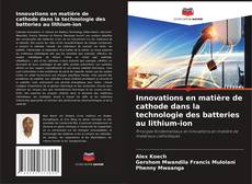 Borítókép a  Innovations en matière de cathode dans la technologie des batteries au lithium-ion - hoz