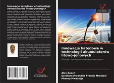 Borítókép a  Innowacje katodowe w technologii akumulatorów litowo-jonowych - hoz